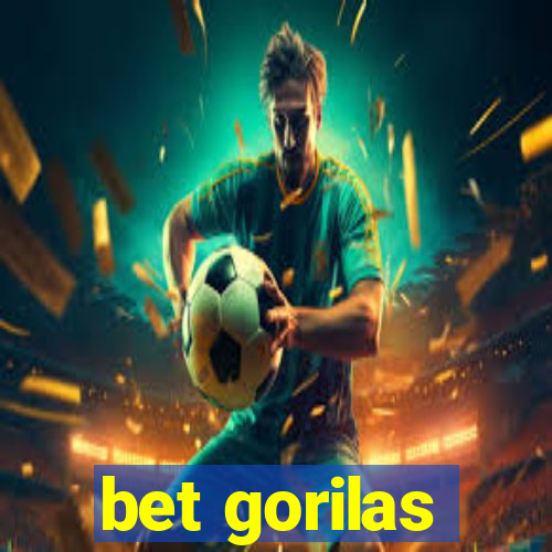 bet gorilas